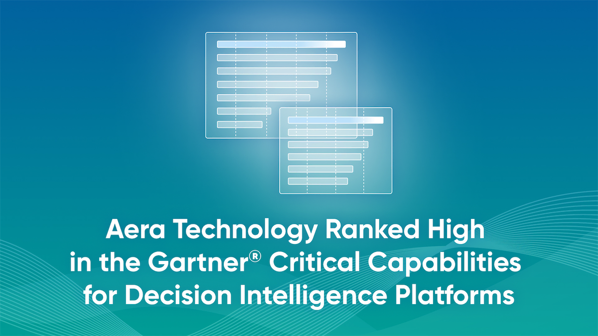 Aera Technology Ranked High in the Gartner® Critical Capabilities for ...